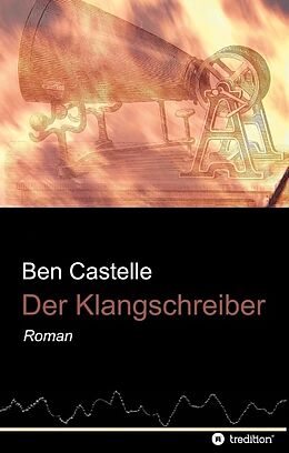 Fester Einband Der Klangschreiber von Ben Castelle