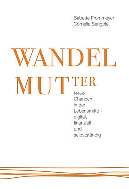 Fester Einband WANDELMUTter von Babette Frommeyer, Cornelia Sengpiel