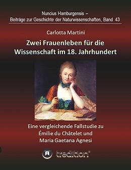 Kartonierter Einband Zwei Frauenleben für die Wissenschaft im 18. Jahrhundert von Carlotta Martini