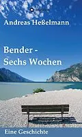 E-Book (epub) Bender - Sechs Wochen von Andreas Heßelmann