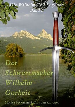 Kartonierter Einband Der Schwertmacher Wilhelm Gorkeit von Monica Beckmann