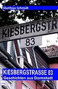 E-Book (epub) Kiesbergstraße 83 von Matthias Schmidt