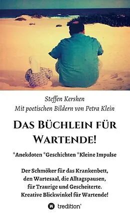 E-Book (epub) Das Büchlein für Wartende! von Steffen Kersken, Petra Klein