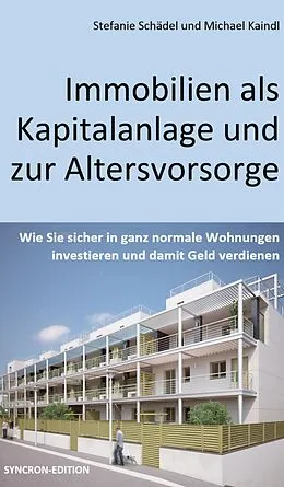 E-Book (epub) Immobilien als Kapitalanlage und zur Altersvorsorge von Michael Kaindl, Stefanie Schädel