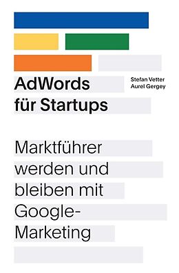 Kartonierter Einband AdWords für Startups von Stefan Vetter, Aurel Gergey