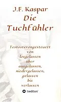 E-Book (epub) Die Tuchfühler von Josef Franz Kaspar
