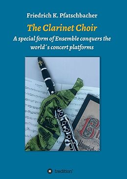 Kartonierter Einband The Clarinet Choir von Friedrich K. Pfatschbacher