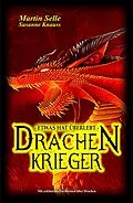 E-Book (epub) Drachenkrieger - Etwas hat überlebt ... von Martin Selle, Susanne Knauss