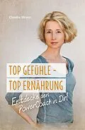 E-Book (epub) Top Gefühle - Top Ernährung von Claudia Meyer