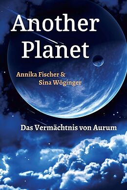 Fester Einband Another Planet von Annika Fischer, Sina Wöginger