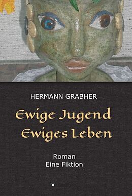 Fester Einband Ewige Jugend Ewiges Leben von Hermann Grabher
