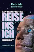 E-Book (epub) DIE UNGLAUBLICHE REISE INS ICH von Martin Selle, Susanne Knauss