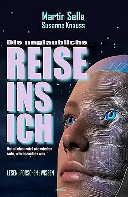 E-Book (epub) DIE UNGLAUBLICHE REISE INS ICH von Martin Selle, Susanne Knauss