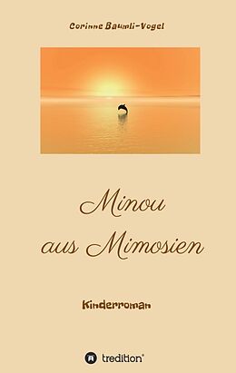 Kartonierter Einband Minou aus Mimosien von Corinne Baumli-Vogel