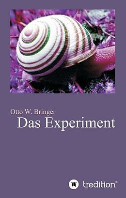 Kartonierter Einband Das Experiment von Otto W. Bringer
