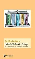 E-Book (epub) Meine 5 Säulen des Erfolgs von Jan Reichenbach