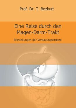 Kartonierter Einband Eine Reise durch den Magen-Darm-Trakt von Prof. Dr. T. Bozkurt