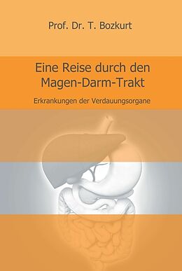 Fester Einband Eine Reise durch den Magen-Darm-Trakt von Prof. Dr. T. Bozkurt
