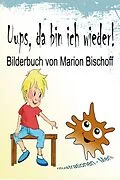 E-Book (epub) Uups, da bin ich wieder! von Marion Bischoff