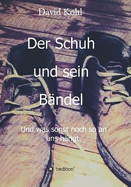 Kartonierter Einband Der Schuh und sein Bändel von David Kohl