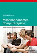E-Book (pdf) Massenphänomen Computerspiele von Jeffrey Wimmer