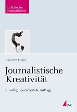 Kartonierter Einband Journalistische Kreativität von Jens-Uwe Meyer