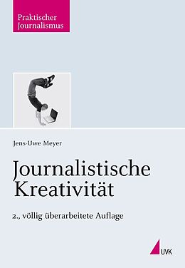 Kartonierter Einband Journalistische Kreativität von Jens-Uwe Meyer