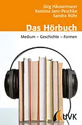 E-Book (epub) Das Hörbuch von Jürg Häusermann, Sandra Marion Rühr, Korinna Janz-Peschke