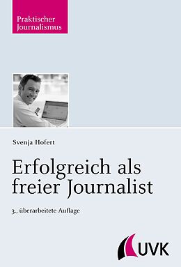 Kartonierter Einband Erfolgreich als freier Journalist von Svenja Hofert