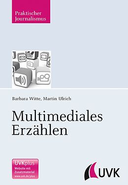 Kartonierter Einband Multimediales Erzählen von Barbara Witte, Martin Ulrich
