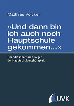 E-Book (epub) »Und dann bin ich auch noch Hauptschule gekommen« von Matthias Völcker