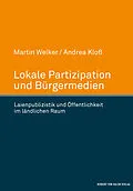E-Book (epub) Lokale Partizipation und Bürgermedien von Martin Welker, Andrea Kloß
