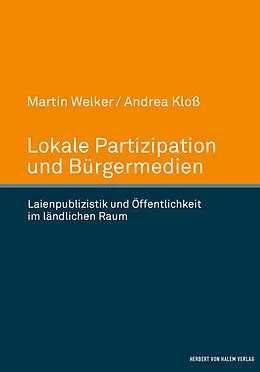 E-Book (epub) Lokale Partizipation und Bürgermedien von Martin Welker, Andrea Kloß