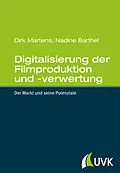 E-Book (pdf) Digitalisierung der Filmproduktion und -verwertung von Dirk Martens, Nadine Barthel