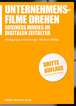 E-Book (pdf) Unternehmensfilme drehen von Wolfgang Lanzenberger, Michael Müller