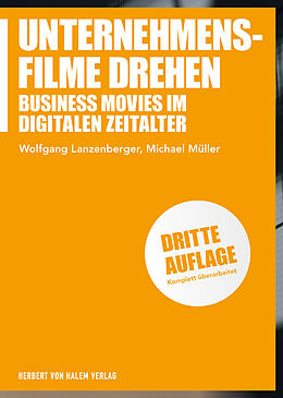 Kartonierter Einband Unternehmensfilme drehen von Wolfgang Lanzenberger, Michael Müller