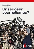 E-Book (epub) Unseriöser Journalismus? von Roger Blum