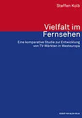 E-Book (epub) Vielfalt im Fernsehen von Steffen Kolb