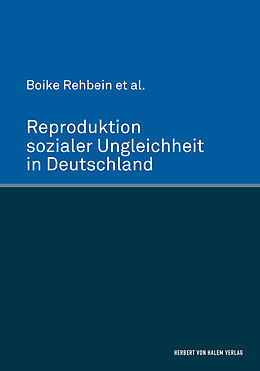 Fester Einband Reproduktion sozialer Ungleichheit in Deutschland von Boike Rehbein