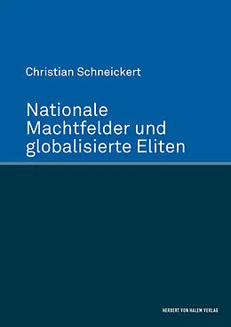 E-Book (pdf) Nationale Machtfelder und globalisierte Eliten von Christian Schneickert