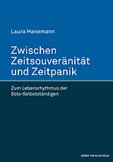 E-Book (epub) Zwischen Zeitsouveränität und Zeitpanik von Laura Hanemann