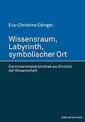 E-Book (epub) Wissensraum, Labyrinth, symbolischer Ort von Eva-Christina Edinger