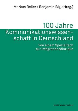 Kartonierter Einband 100 Jahre Kommunikationswissenschaft in Deutschland von 