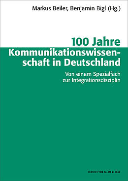 E-Book (epub) 100 Jahre Kommunikationswissenschaft in Deutschland von 