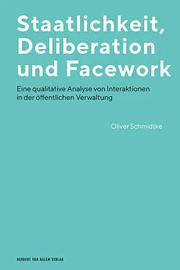 E-Book (pdf) Staatlichkeit, Deliberation und Facework von Oliver Schmidtke