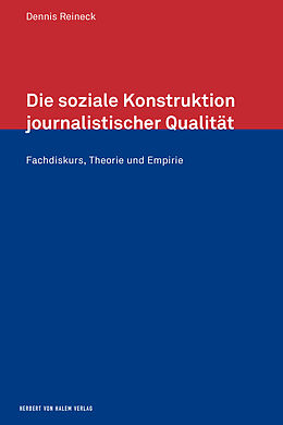 E-Book (pdf) Die soziale Konstruktion journalistischer Qualität von Reineck Dennis