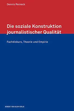 E-Book (pdf) Die soziale Konstruktion journalistischer Qualität von Dennis Reineck