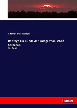 Kartonierter Einband Beiträge zur Kunde der indogermanischen Sprachen von Adalbert Bezzenberger