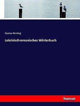 Kartonierter Einband Lateinischromanisches Wörterbuch von Gustav Körting