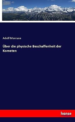 Kartonierter Einband Über die physische Beschaffenheit der Kometen von Adolf Marcuse